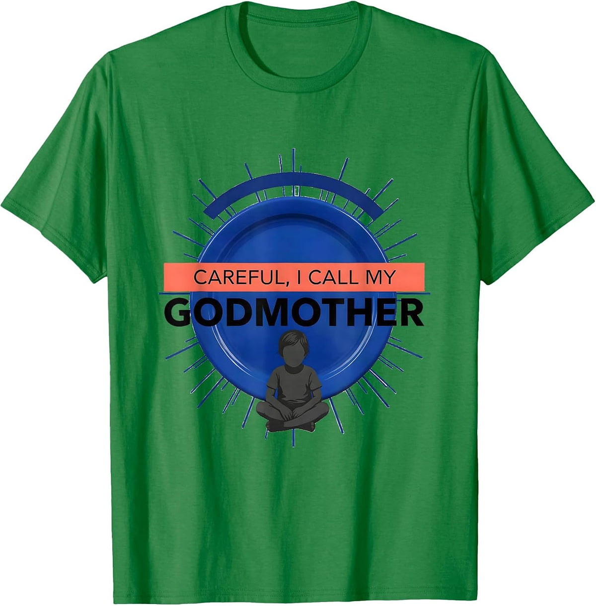 Men's Careful, I Call My Godmother Funny Godchild Faith Family T-Shirt - Kelly Green