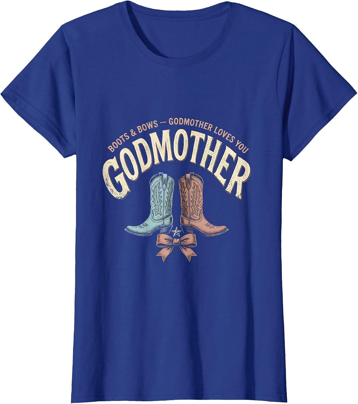 Women's Boots & Bows Godmother Loves You Vintage Western Gender T-Shirt - Royal Blue