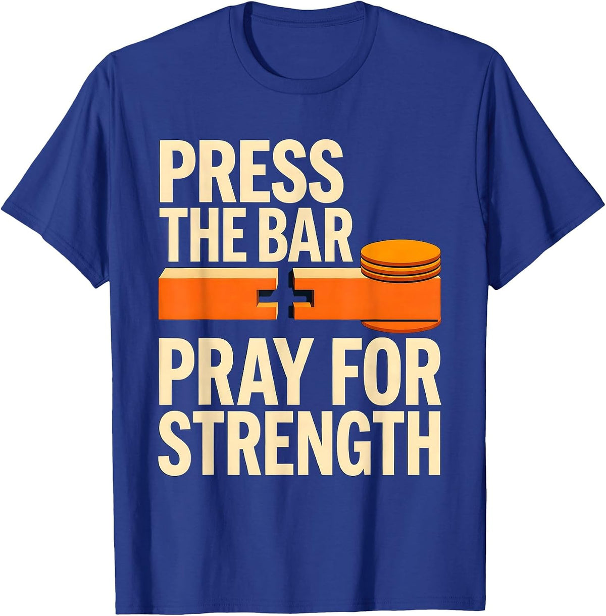 Men's Press The Bar Pray For Strength Funny Christian Gym T-Shirt - Royal Blue