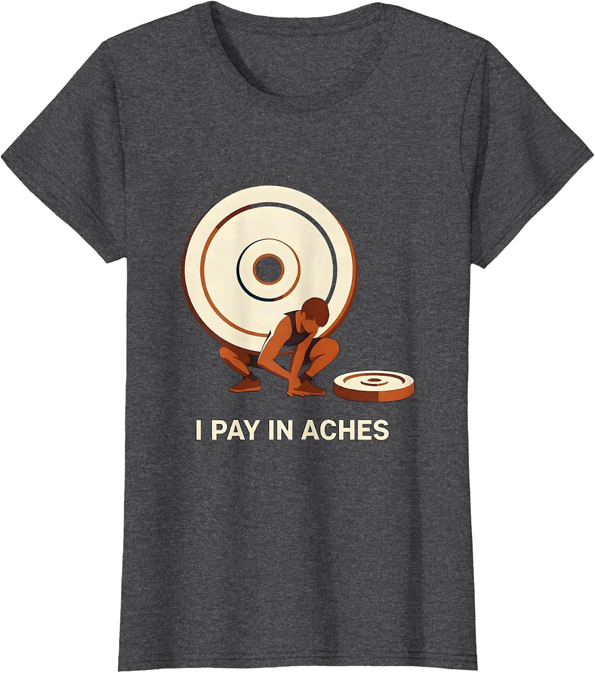 Women's I Pay In Aches Funny Gym Workout Humor Weightlifting T-Shirt - Dark Heather Grey