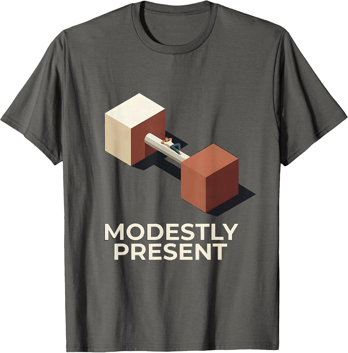 Modestly Present Funny Gym Workout Motivational Humor T-Shirt - Asphalt Grey