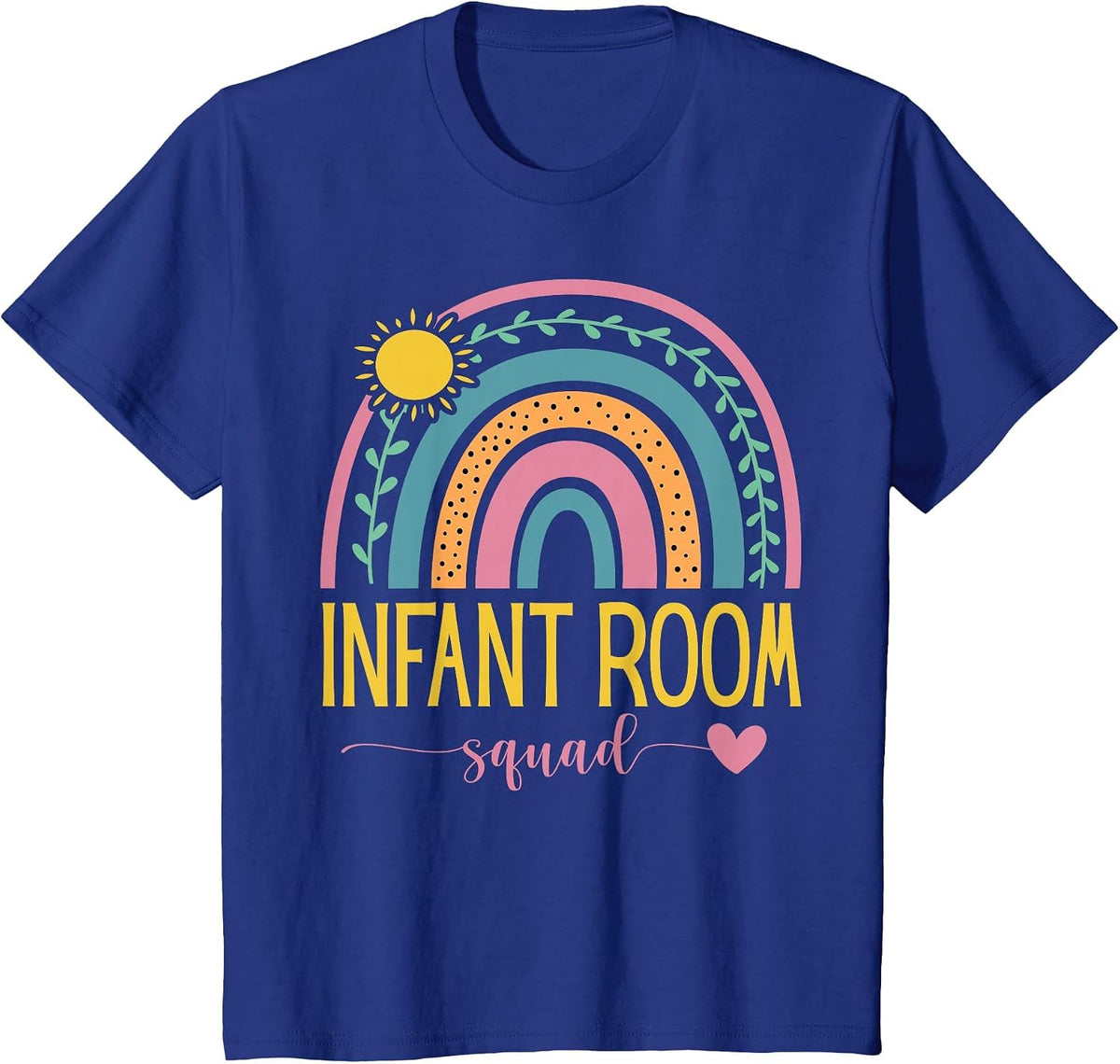 Daycare Provider Toddler Cute Infant Room Teacher Rainbow T-Shirt - Royal Blue
