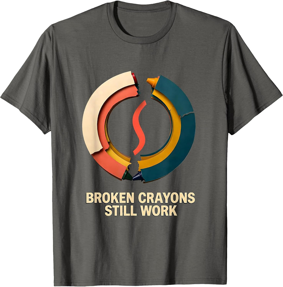 Men's Broken Crayons Still Work Mental Health Awareness Support T-Shirt - Asphalt Grey