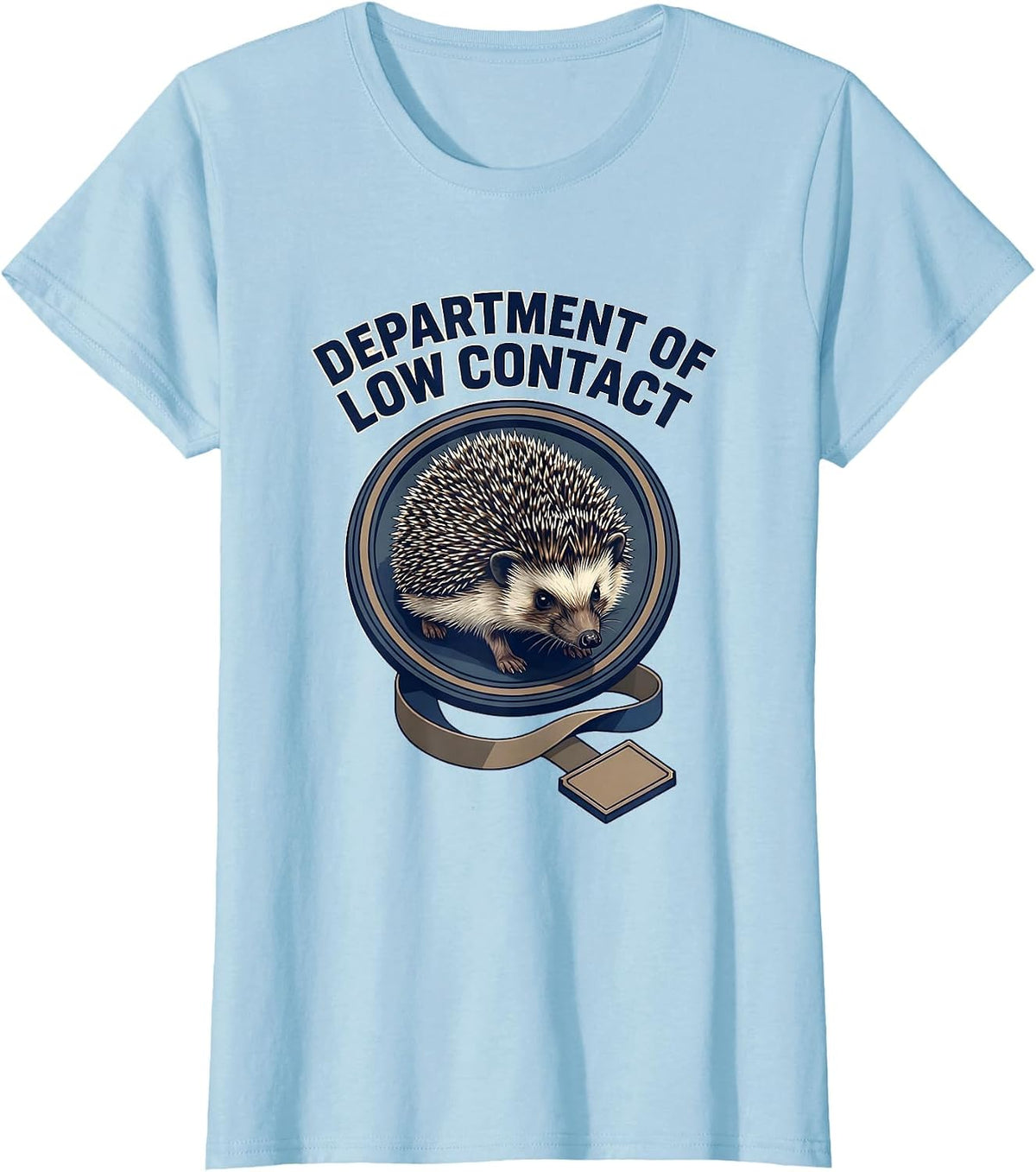 Department Of Low Contact Whimsical Hedgehog Humor T-Shirt - Baby Blue