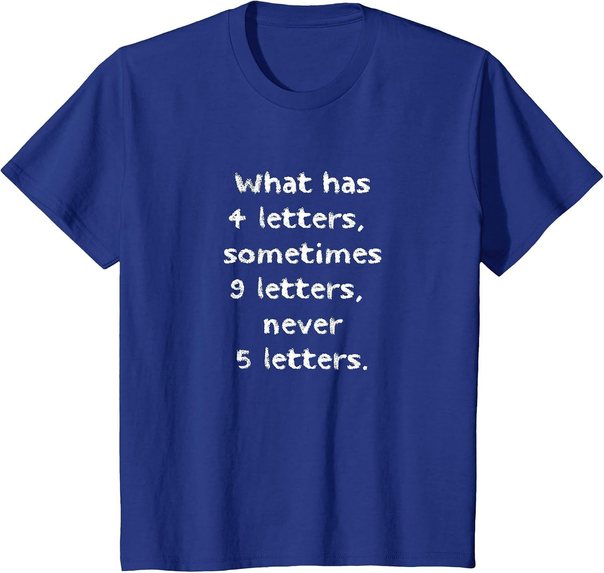 What Has Four Letters Witty Joke Tee T-Shirt - Royal Blue