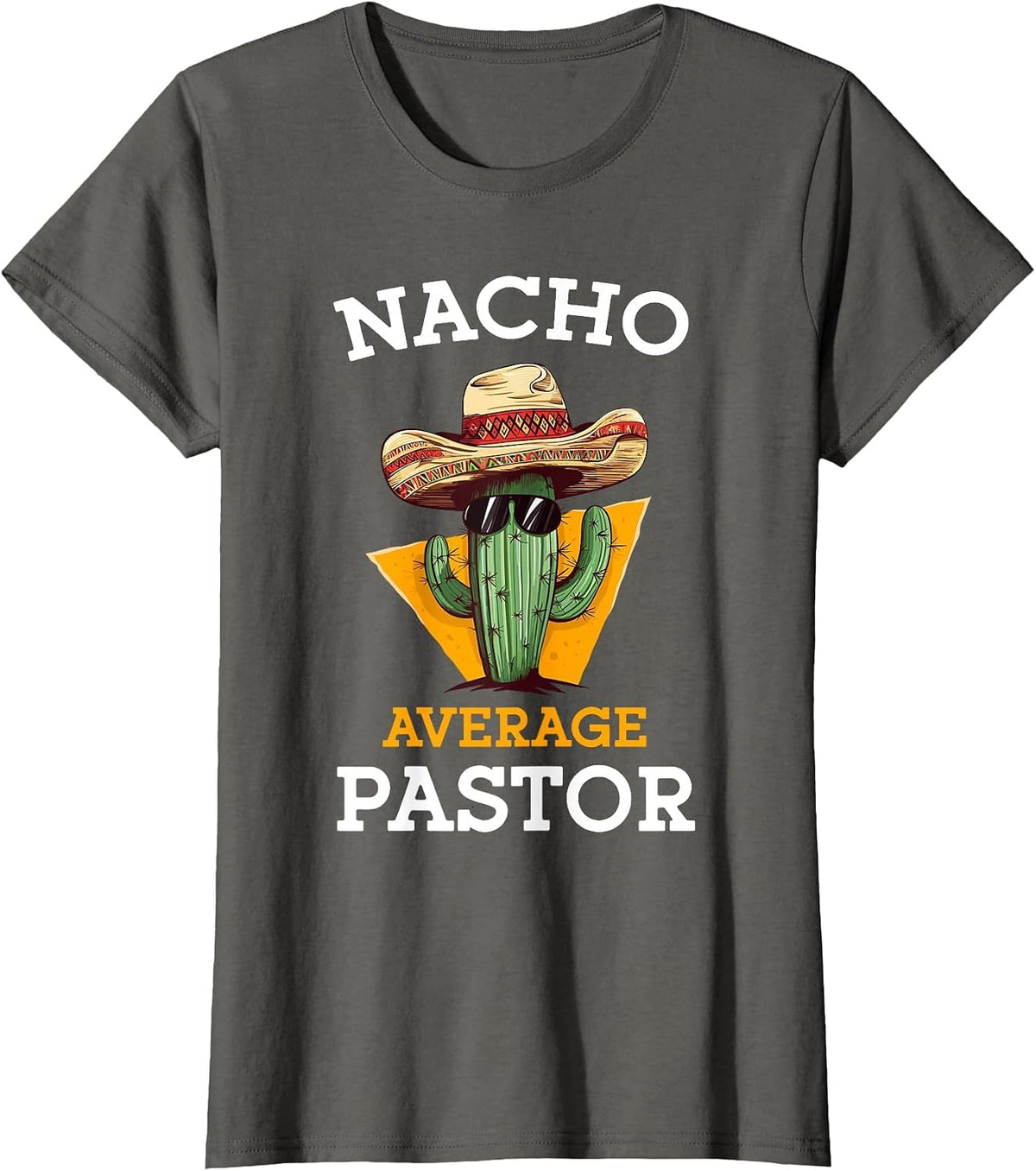 Nacho Average Pastor Preacher Religious Leader Cinco de Mayo T-Shirt - Asphalt Grey