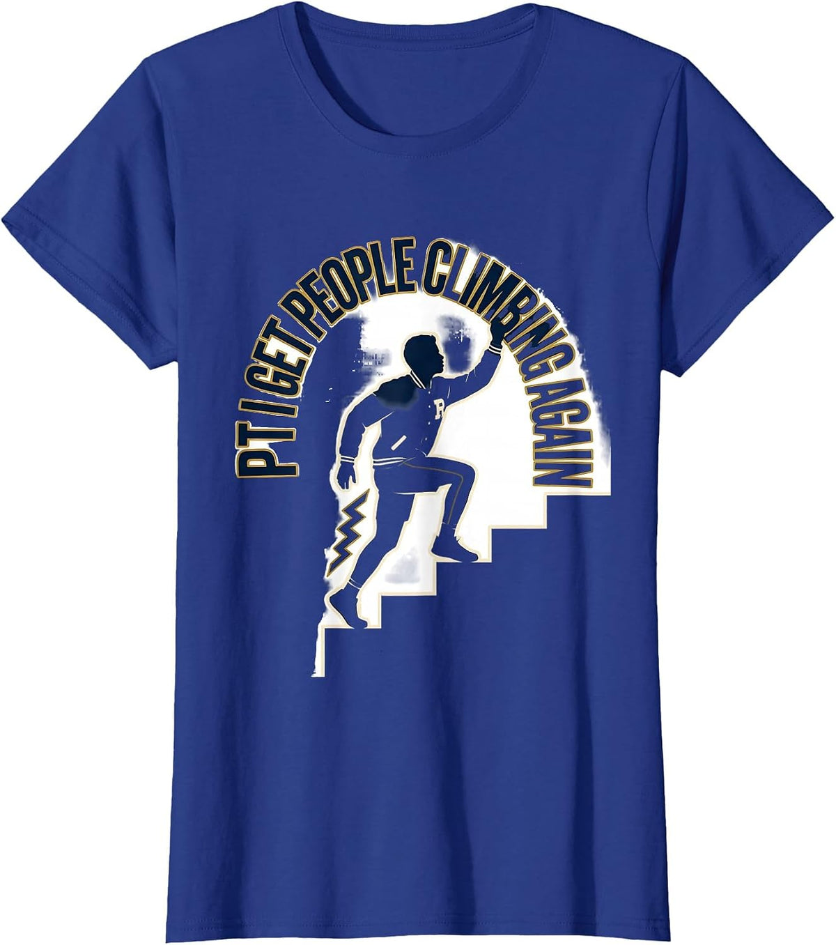 Women's PT I Get People Climbing Again Sports Physical Therapy Rehab T-Shirt - Royal Blue