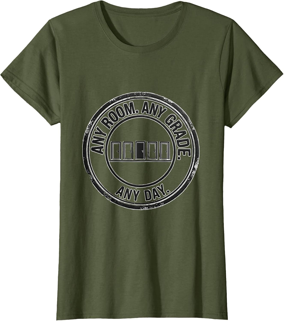 Women's Any Room Any Grade Any Day Teacher Substitute Teacher T-Shirt - Olive Green