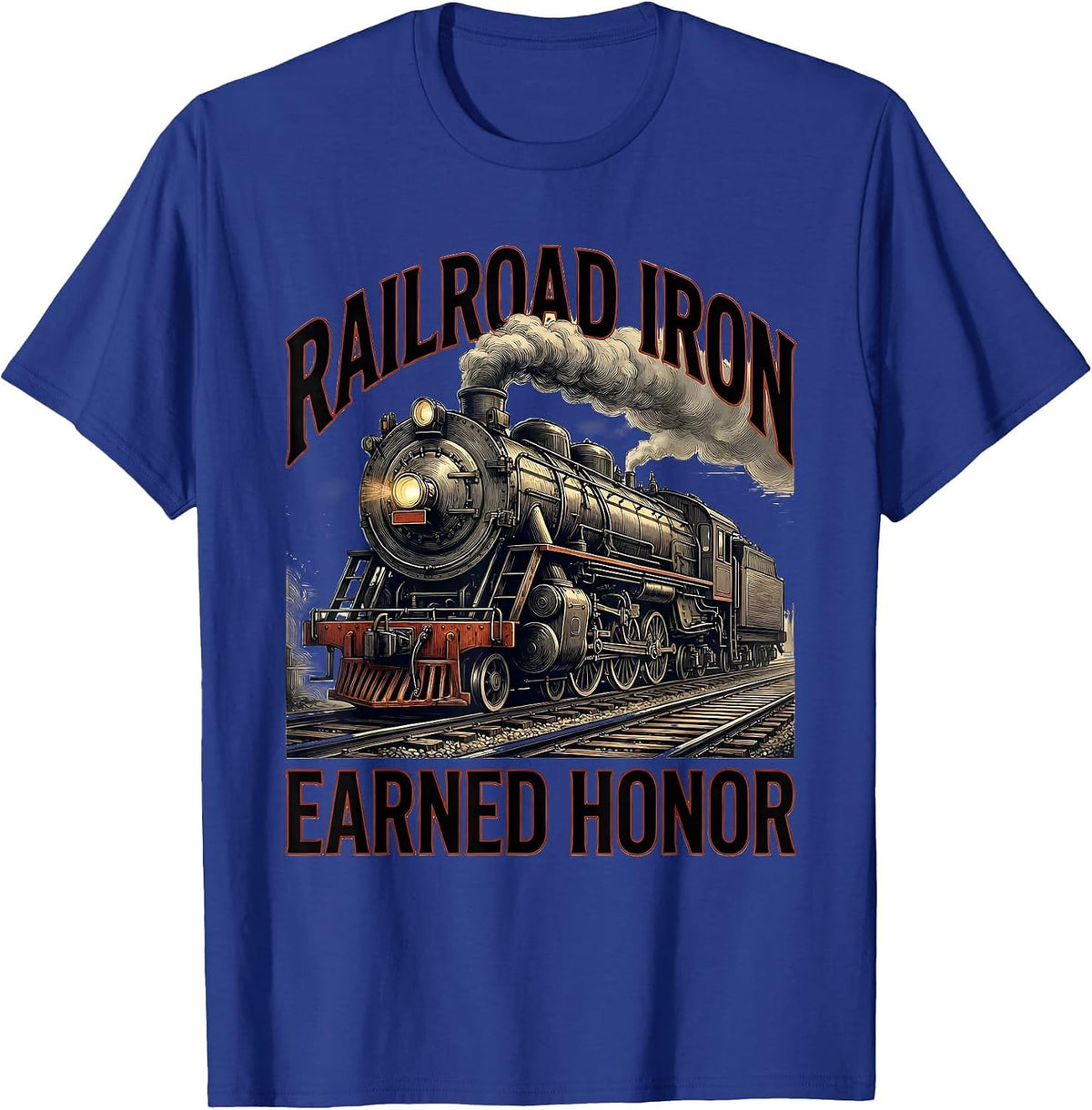 Railroad Iron Earned Honor Big Boy 4014 Steam Locomotive T-Shirt - Royal Blue