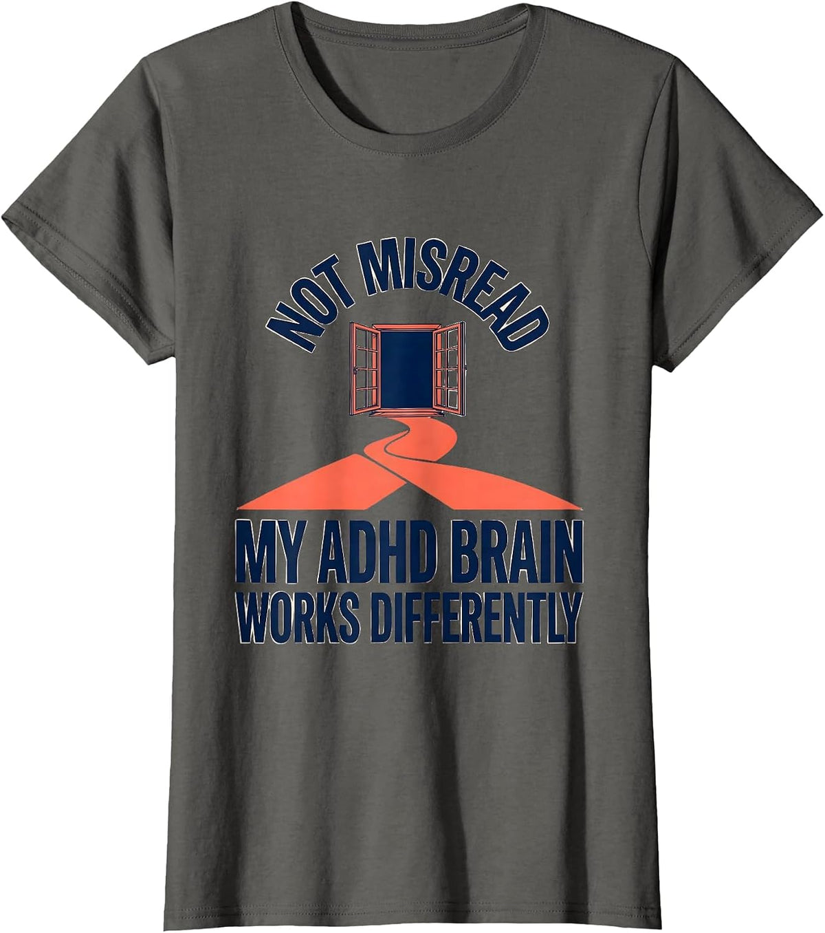 Women's Not Misread My ADHD Brain Works Differently Funny T-Shirt - Asphalt Grey