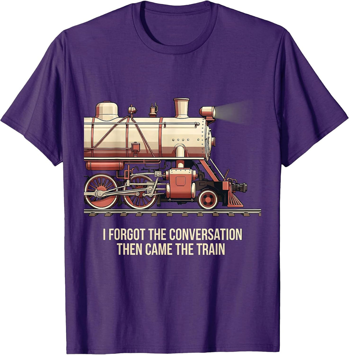I Forgot The Conversation, Then Came The Train Funny T-Shirt - Purple