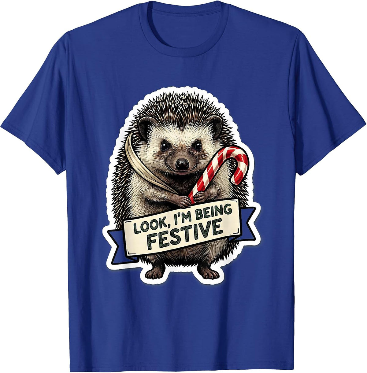 Men's Look, I'm Being Festive Grumpy Hedgehog Christmas Humor T-Shirt - Royal Blue