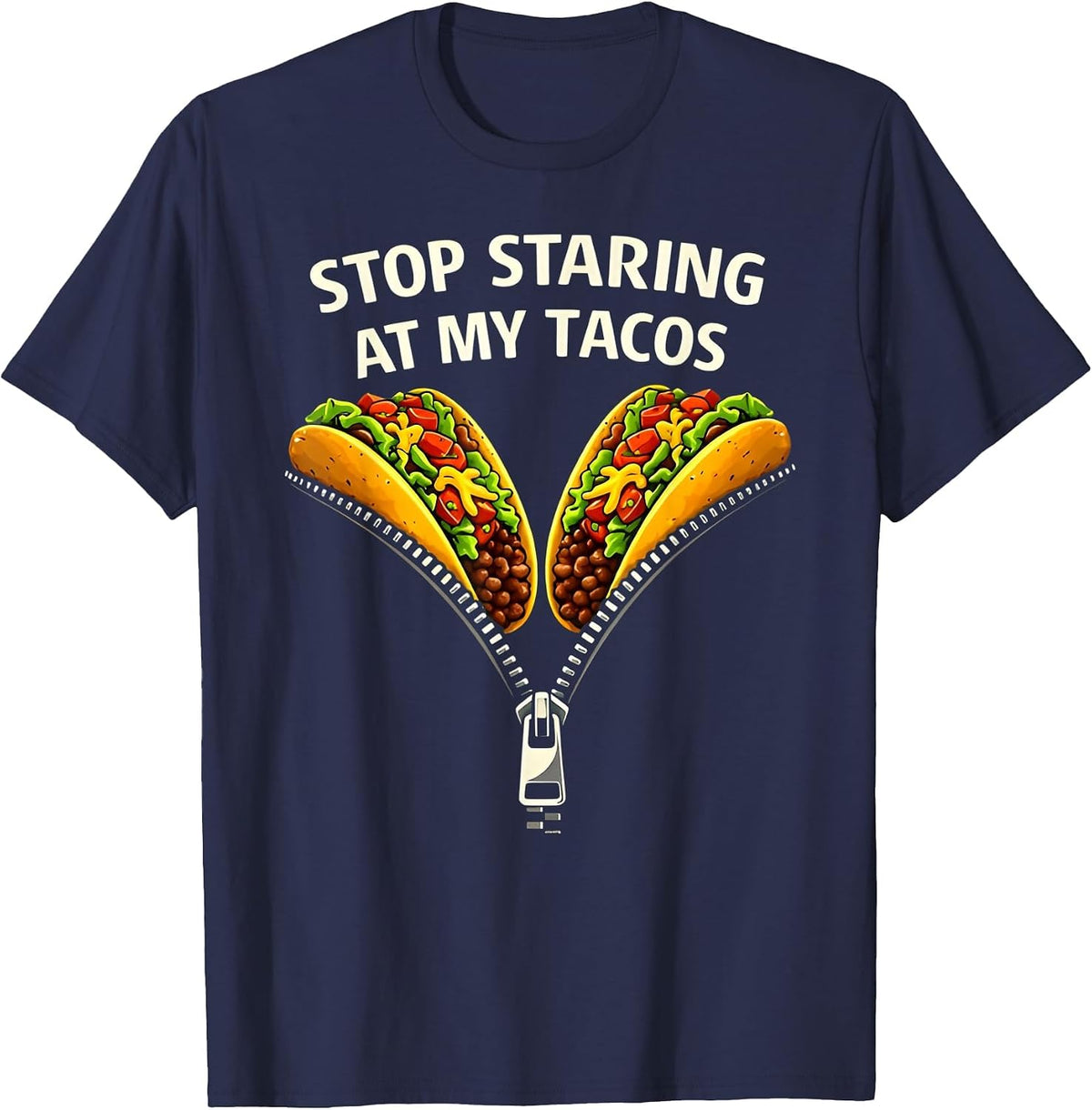 Stop Staring at My Tacos Mexican Fiesta Humor Men Women T-Shirt - Navy Blue