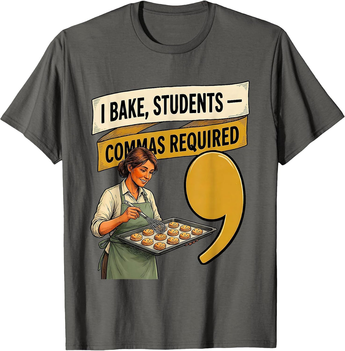 Men's I Bake, Students — Commas Required Funny Grammar Teacher T-Shirt - Asphalt Grey