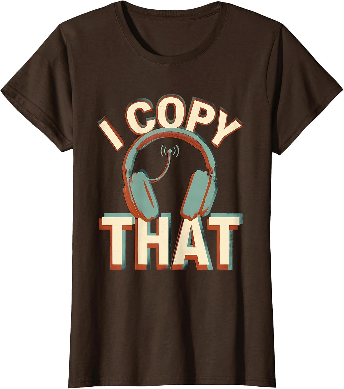 Women's I Copy That Funny Ham Radio Operator Hobby Humor T-Shirt - Brown