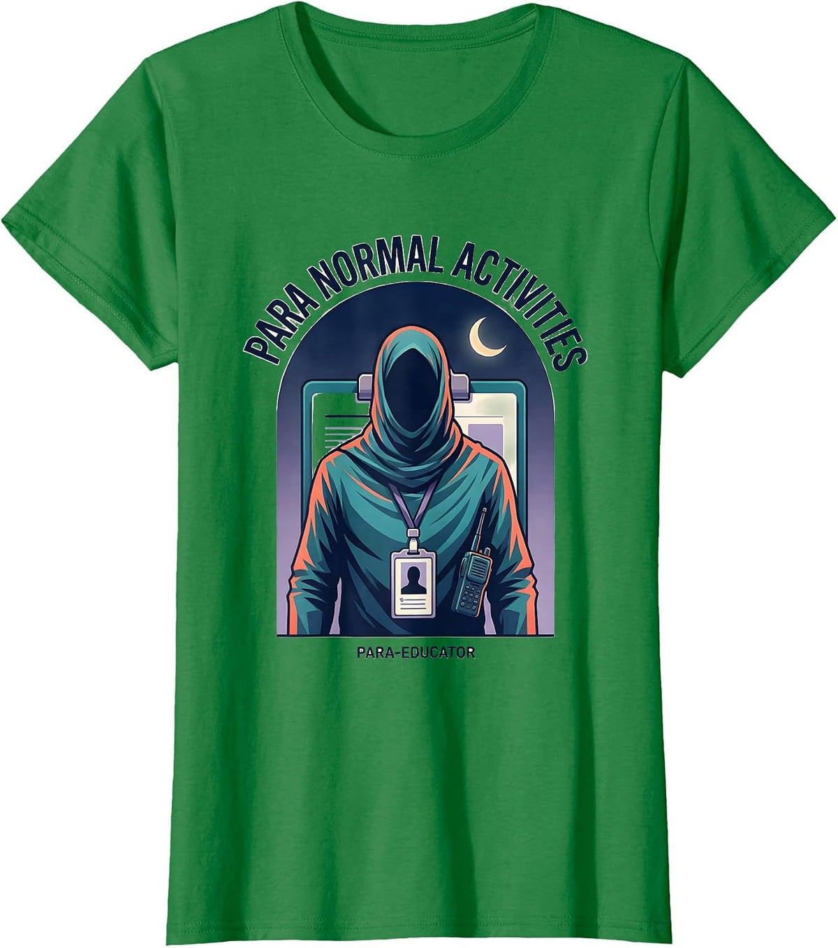 Women's Para Normal Activities Para-Educator Funny Paraprofessional T-Shirt - Kelly Green