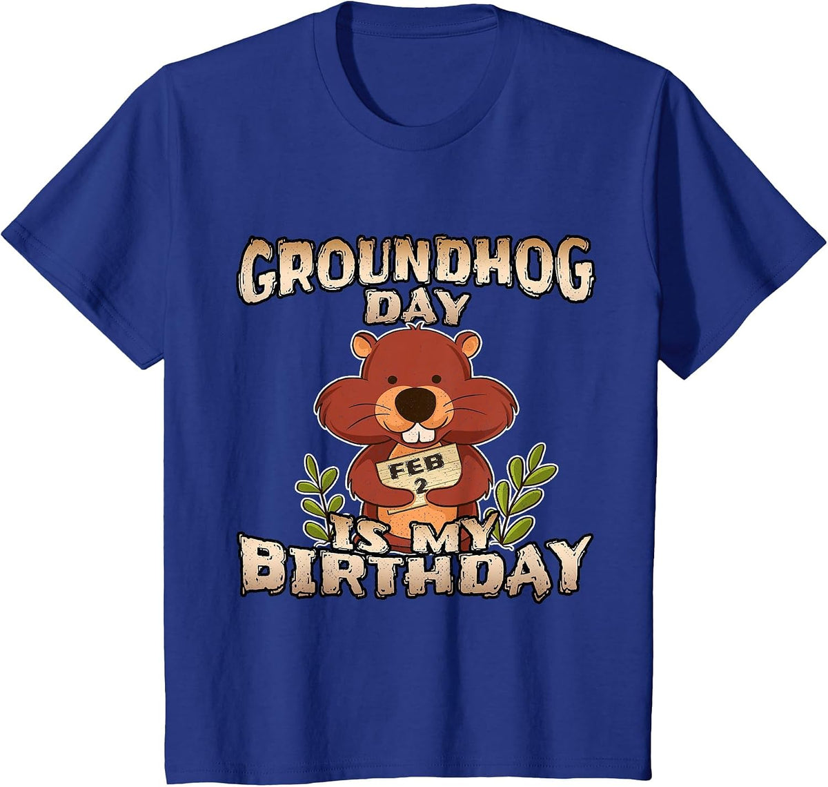Groundhog Day is My Birthday T Shirt Born On Groundhog Day T-Shirt - Royal Blue