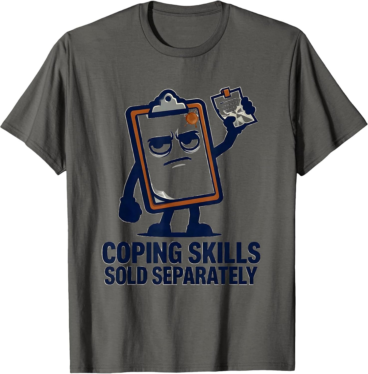 Men's Coping Skills Sold Separately Sarcastic Mental Health Humor T-Shirt - Asphalt Grey