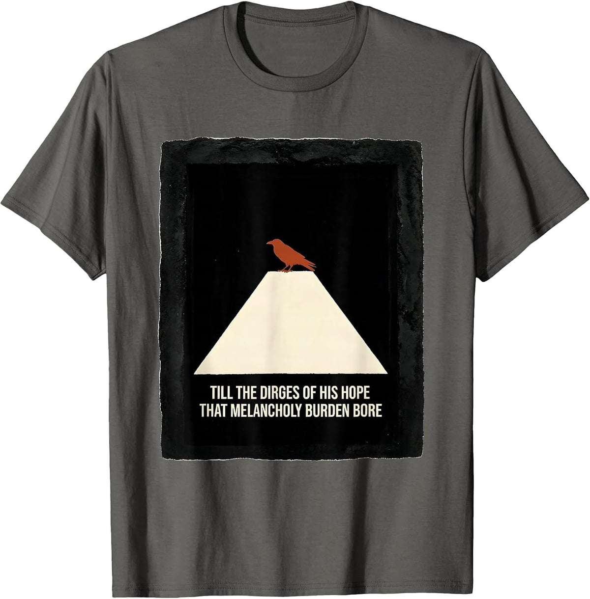 Men's Till the dirges of his Hope that melancholy burden bore T-Shirt - Asphalt Grey