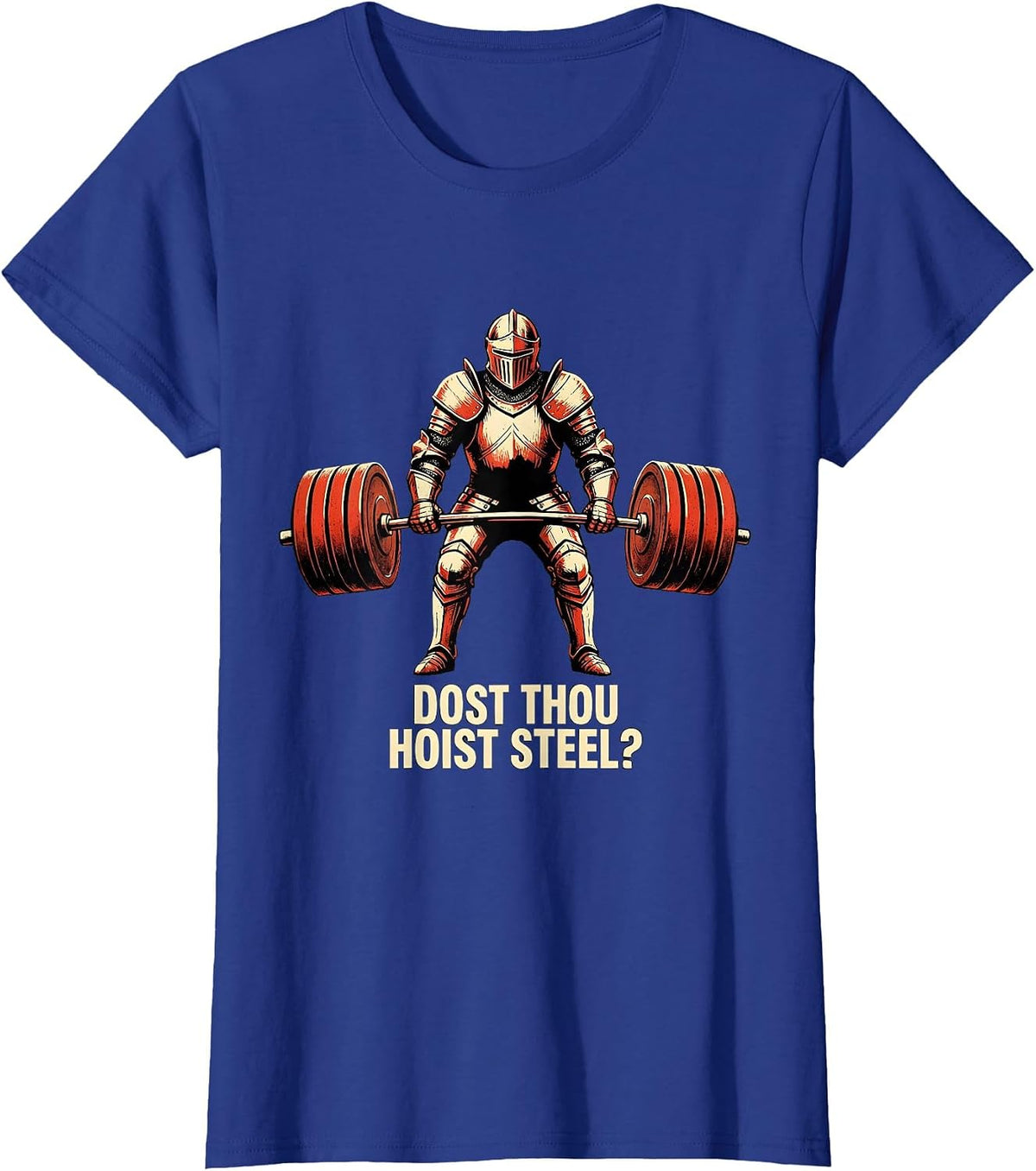 Women's Dost Thou Hoist Steel Stencil Graphic Funny Gym Medieval T-Shirt - Royal Blue
