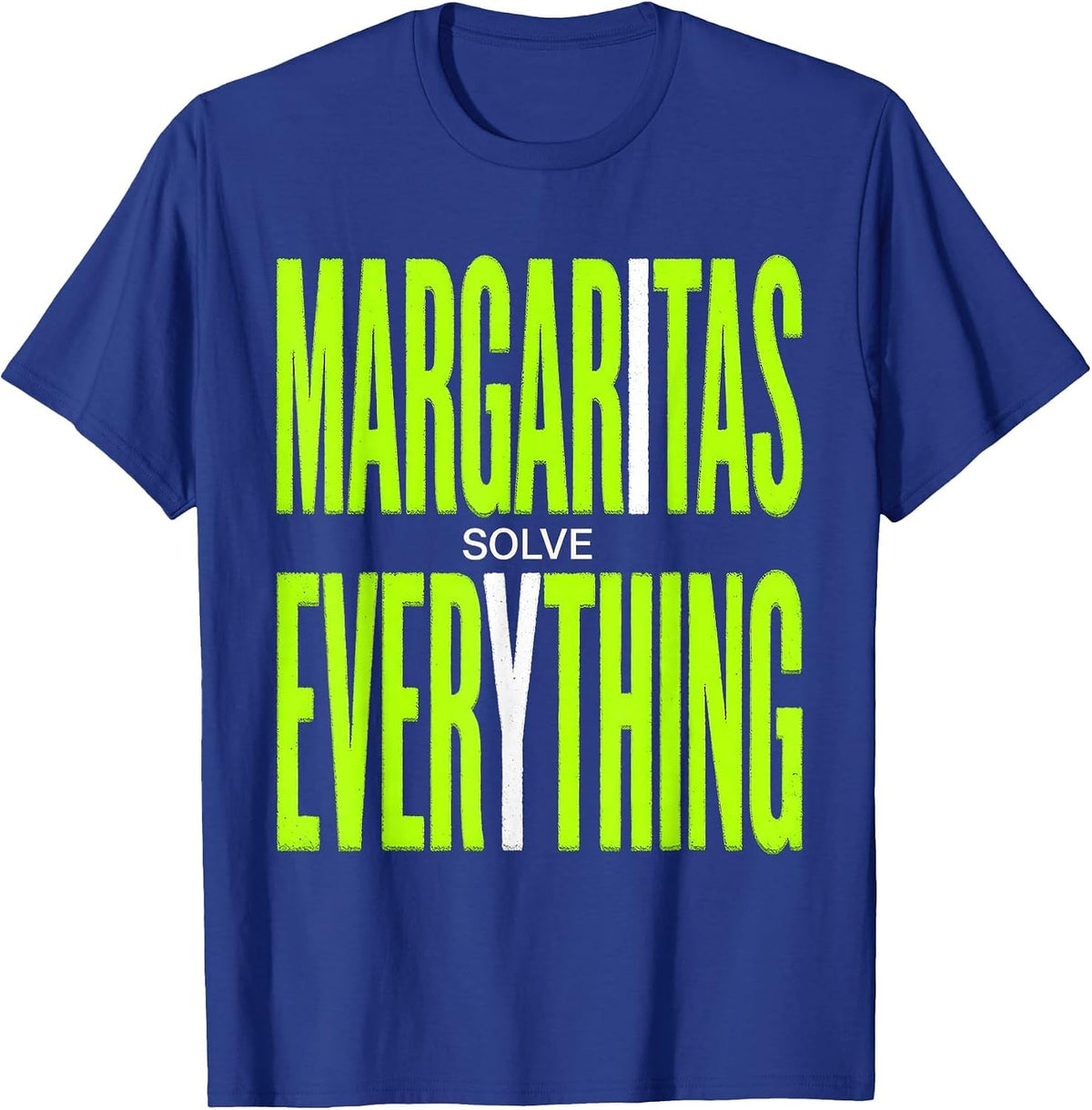 Margaritas Solve Everything Cinco de Mayo Design T-Shirt - Royal Blue