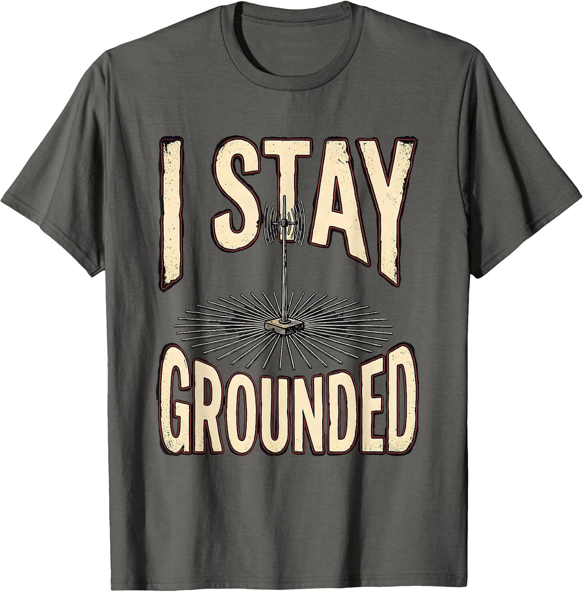 I Stay Grounded Funny Ham Radio Operator Amateur Radio Humor T-Shirt - Asphalt Grey