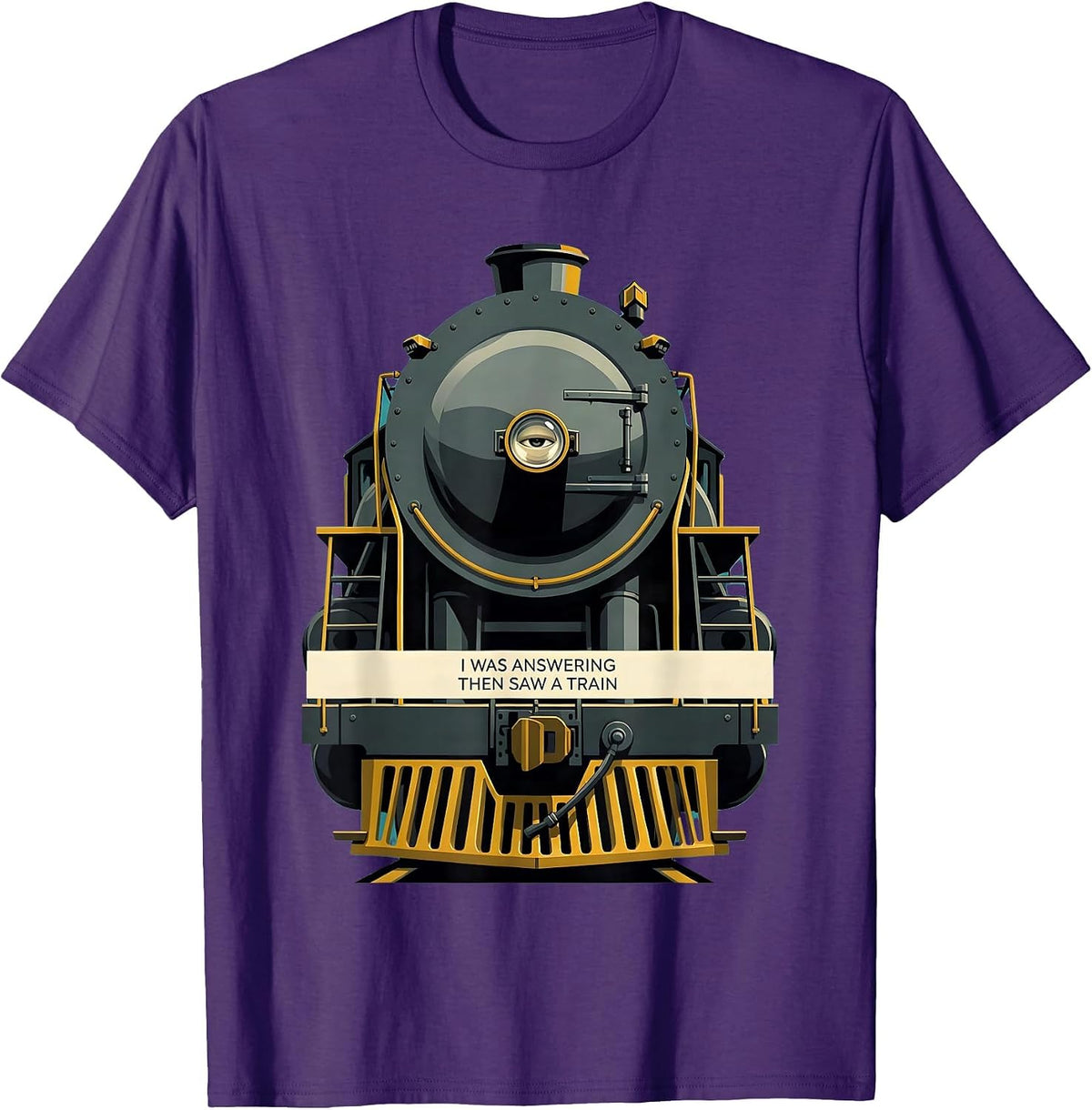 Men's I Was Answering, Then Saw A Train Funny Train Enthusiast T-Shirt - Purple