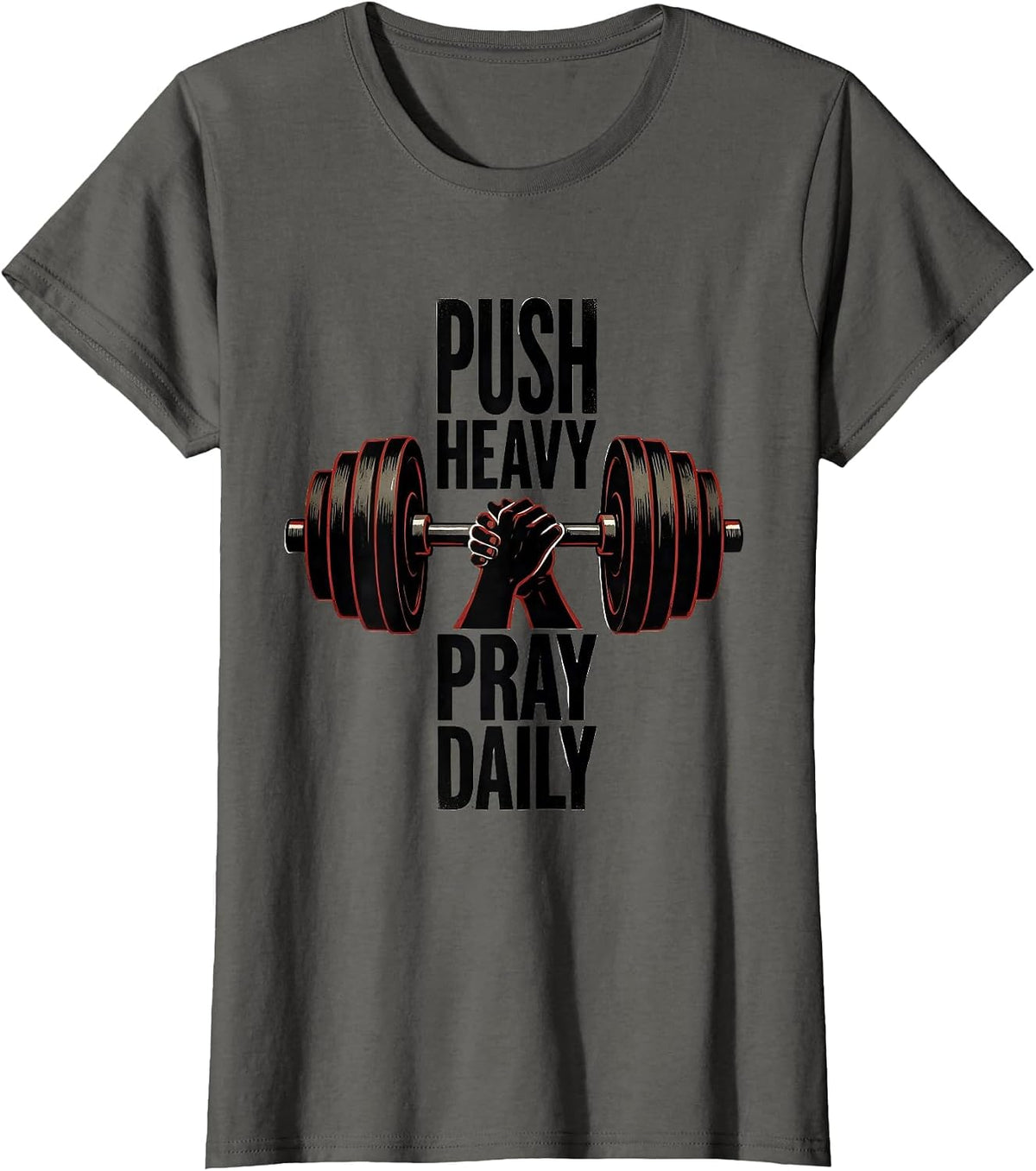Women's Push Heavy Pray Daily Faith-Driven Gym Motivation T-Shirt - Asphalt Grey