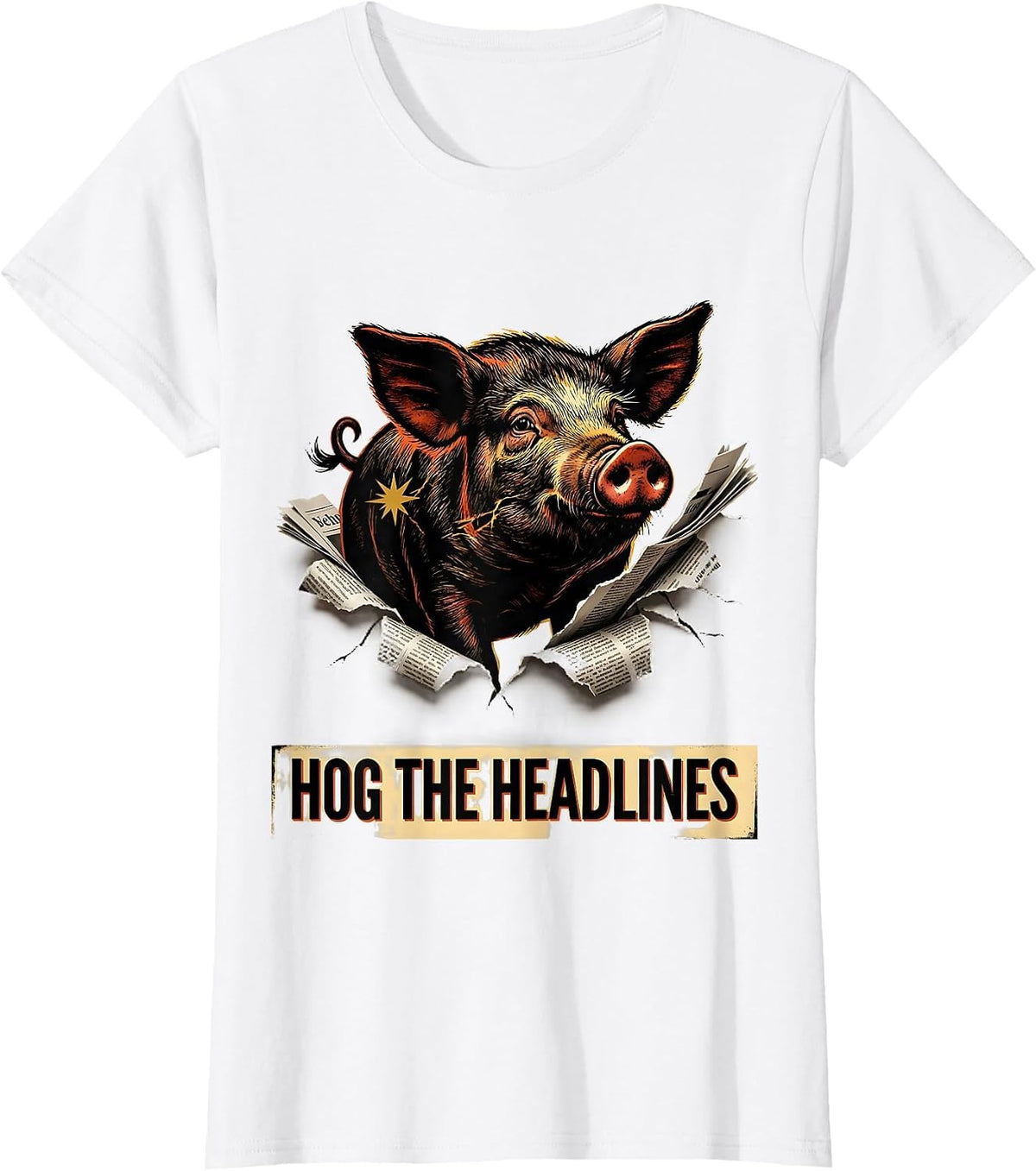 Women's Hog The Headlines Funny Pig Farm Animal Lover Novelty T-Shirt - White