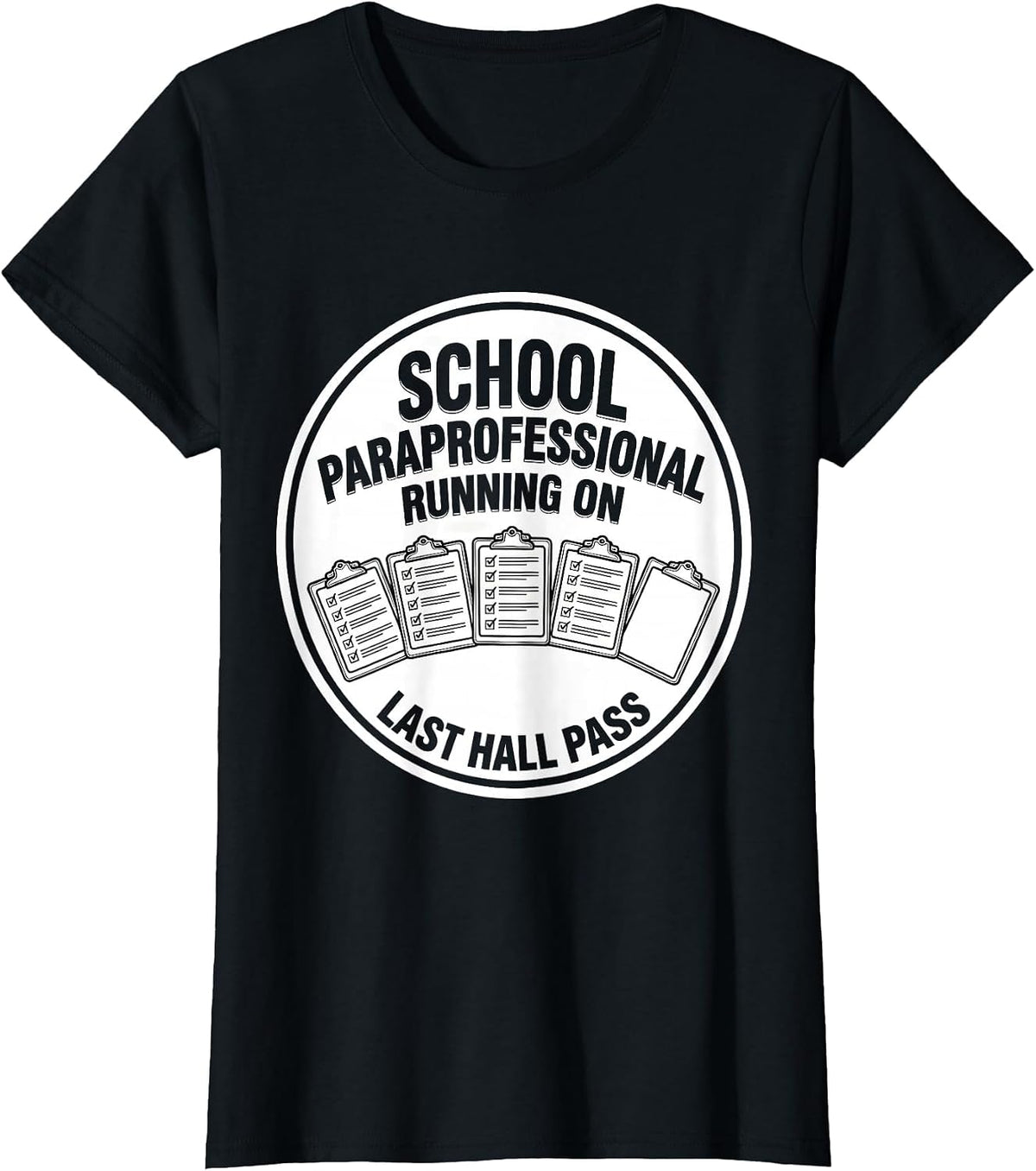 Women's School Paraprofessional, Running On Last Hall Pass Funny T-Shirt - Black