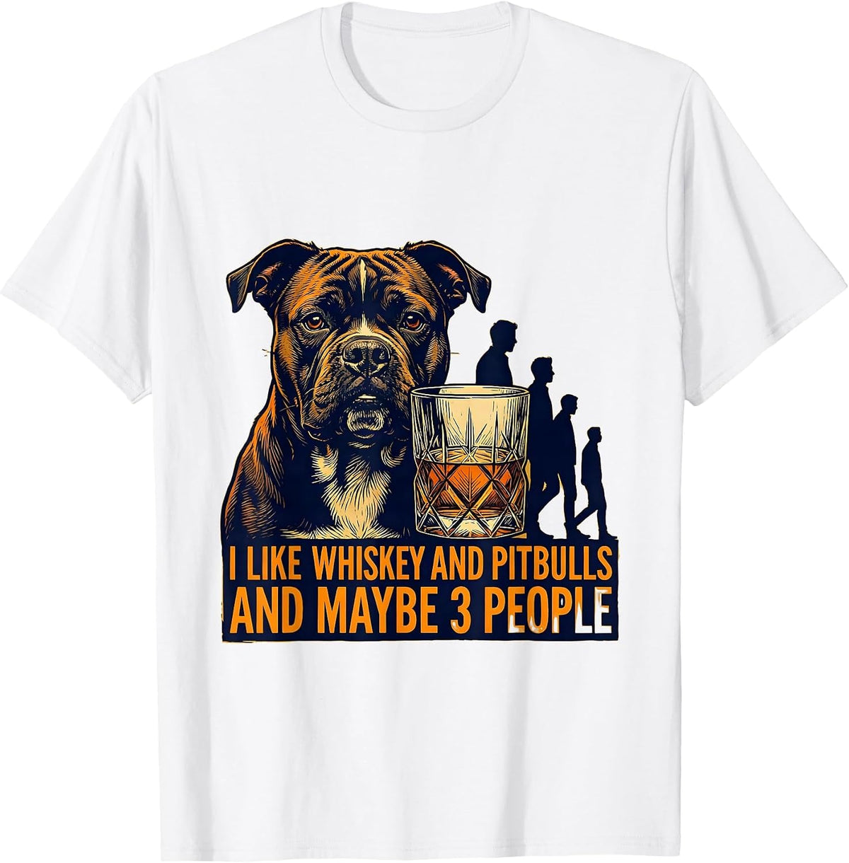 Men's I Like Whiskey And Pitbulls And Maybe 3 People Funny T-Shirt - White