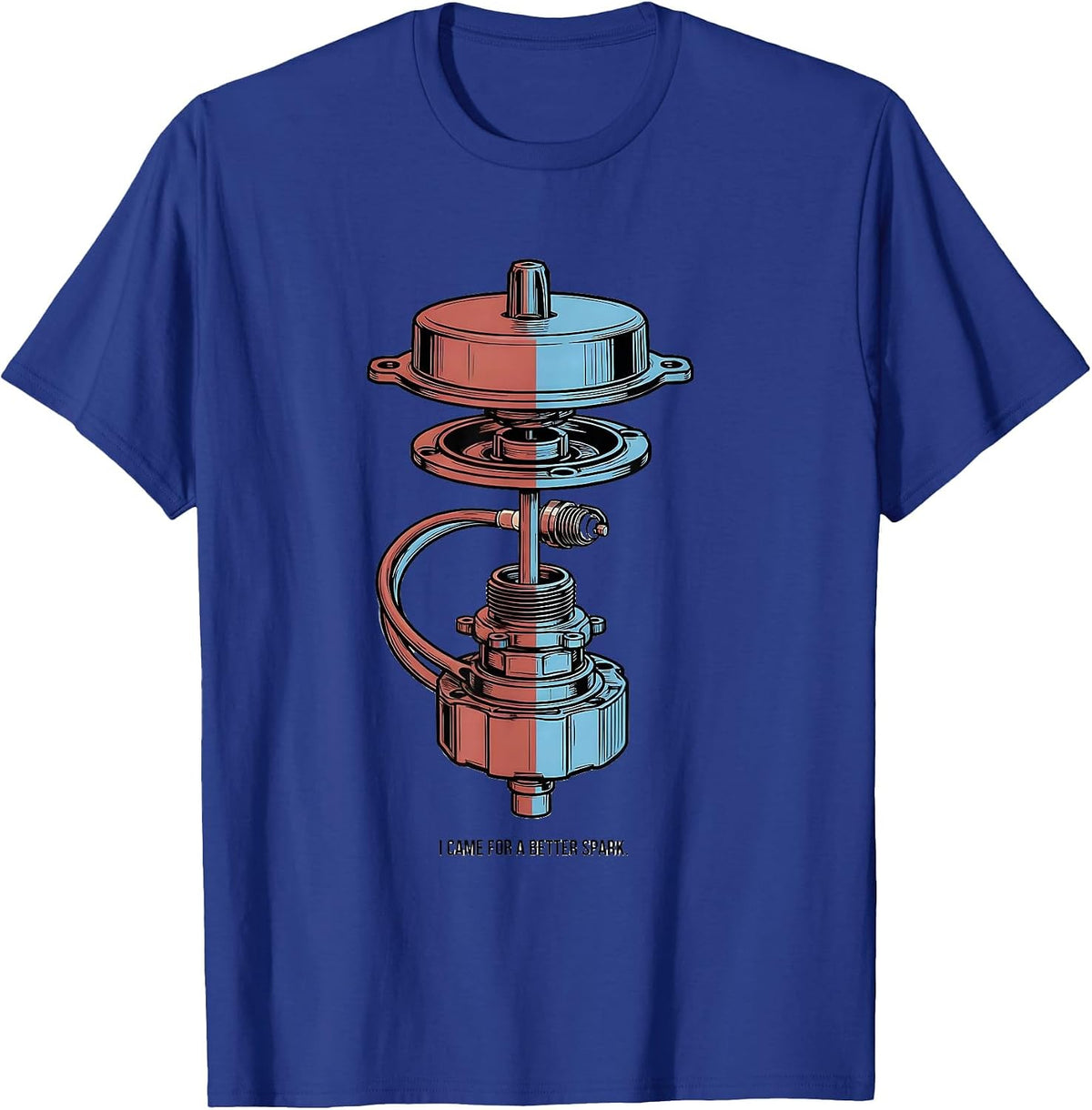 Men's I Came For A Better Spark Funny Car Guy Mechanic Garage T-Shirt - Royal Blue