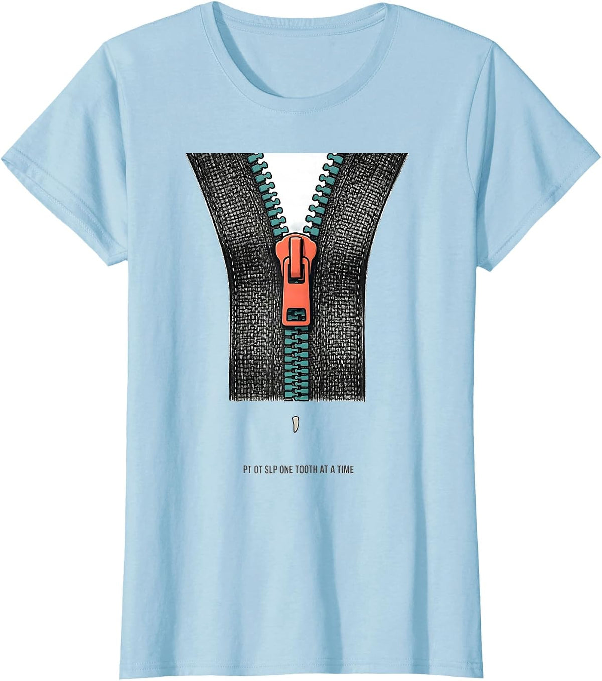 PT OT SLP One Tooth At A Time Funny Rehab Therapist Team T-Shirt - Baby Blue