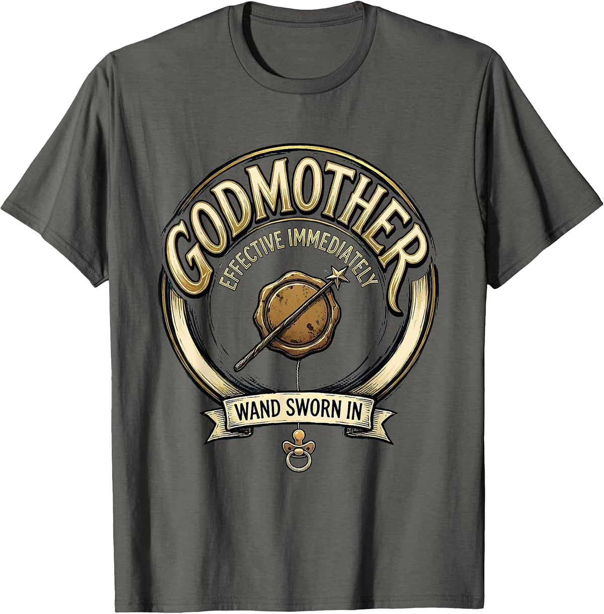 Godmother Effective Immediately, Wand Sworn In Fairy T-Shirt - Asphalt Grey