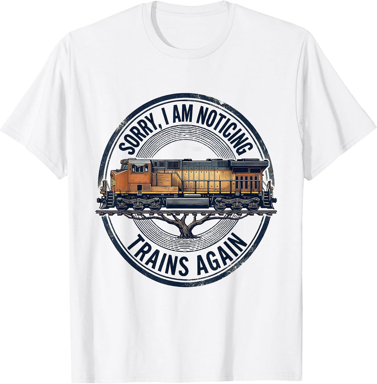 Men's Sorry, I Am Noticing Trains Again Funny Train Enthusiast T-Shirt - White