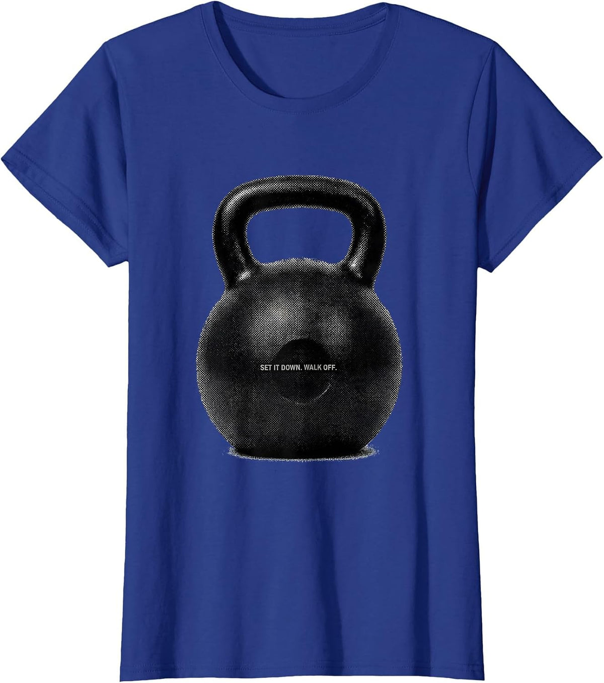 Women's Set It Down Walk Off Funny Gym Workout Weightlifting Humor T-Shirt - Royal Blue