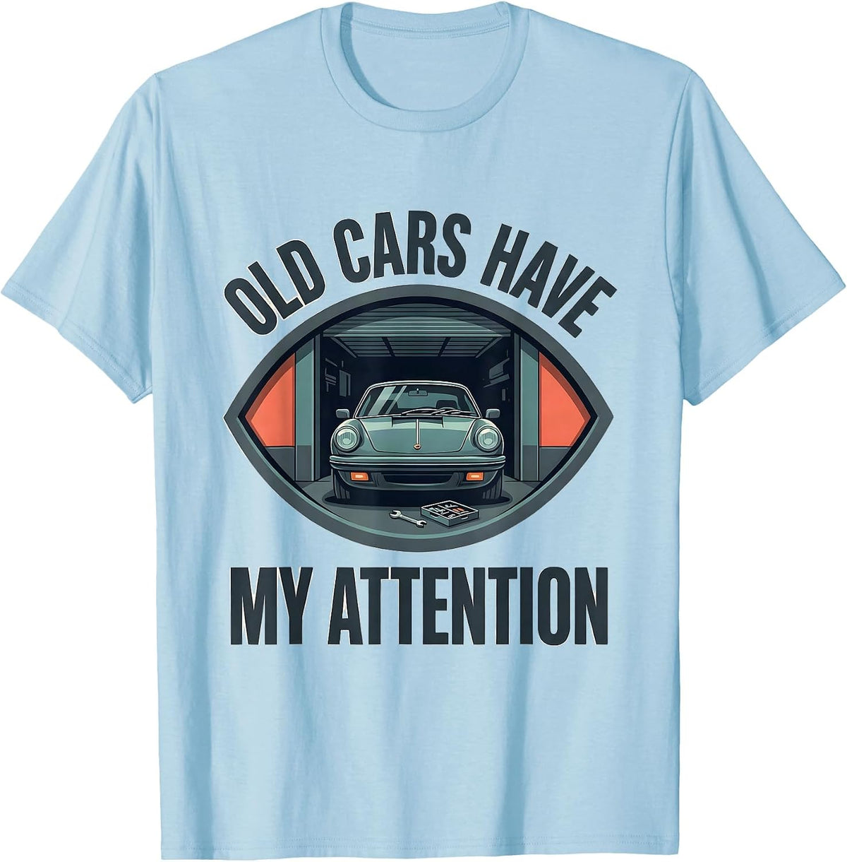 Men's Old Cars Have My Attention Funny Classic Car Guy Humor T-Shirt - Baby Blue