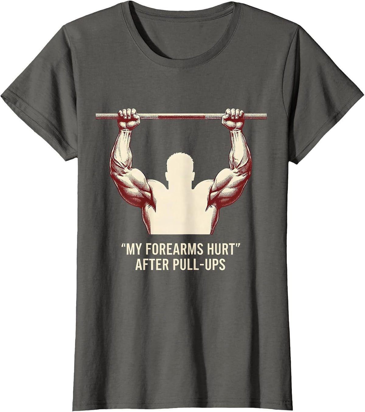 Women's My Forearms Hurt After Pull-Ups Funny Gym Weightlifting T-Shirt - Asphalt Grey