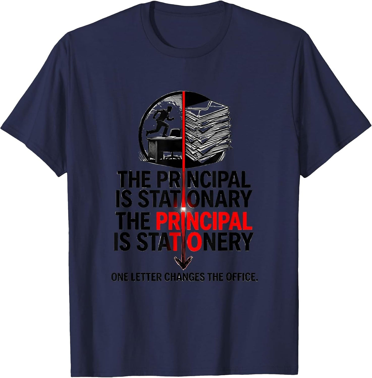 Men's The Principal Is Stationary Funny Grammar Teacher Gift T-Shirt - Navy Blue