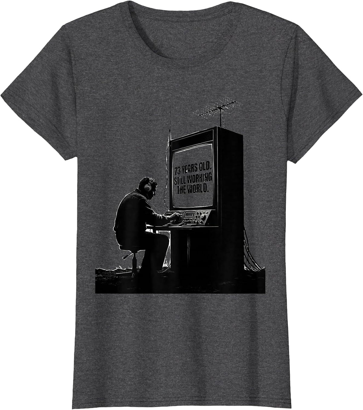 Women's 73 Years Old Still Working The World Funny Ham Radio T-Shirt - Dark Heather Grey