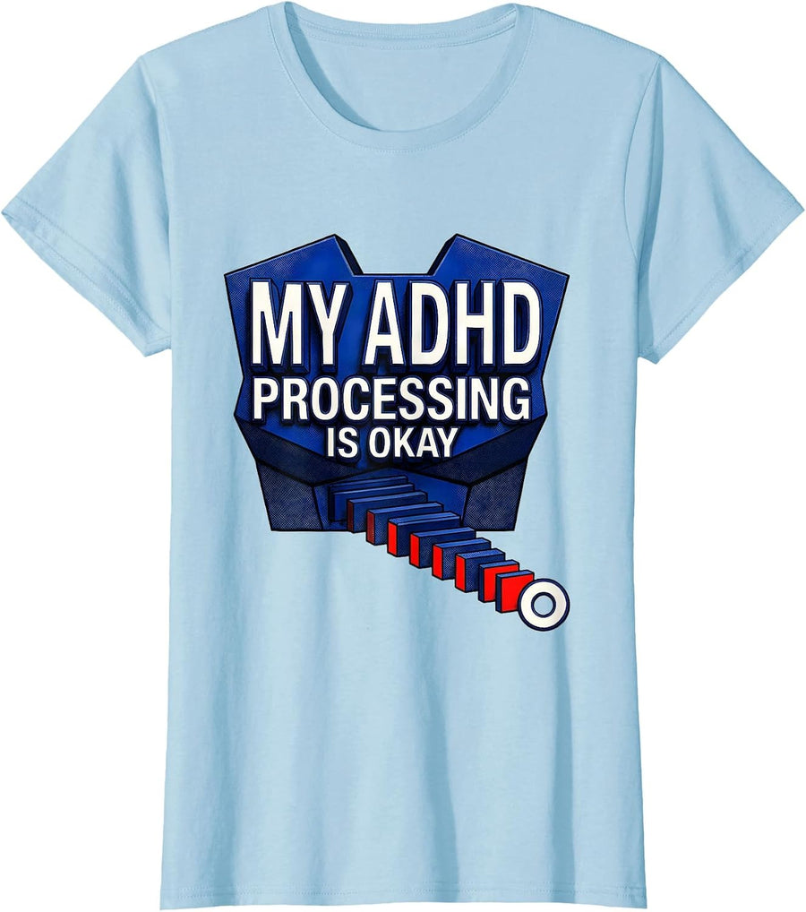 Women's My ADHD Processing Is Okay Geometric Neurodivergent T-Shirt - Baby Blue