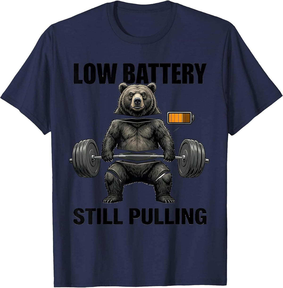 Men's Low Battery, Still Pulling Funny Gym Bear Weightlifting T-Shirt - Navy Blue