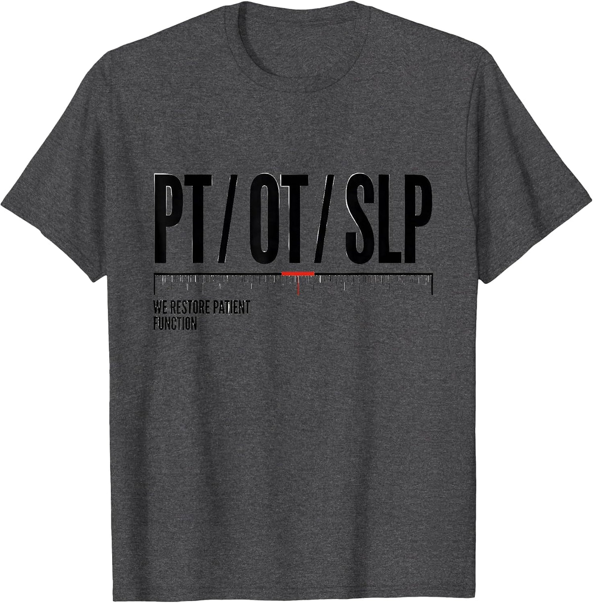 Men's PT / OT / SLP / We Restore Patient Function Physical T-Shirt - Dark Heather Grey