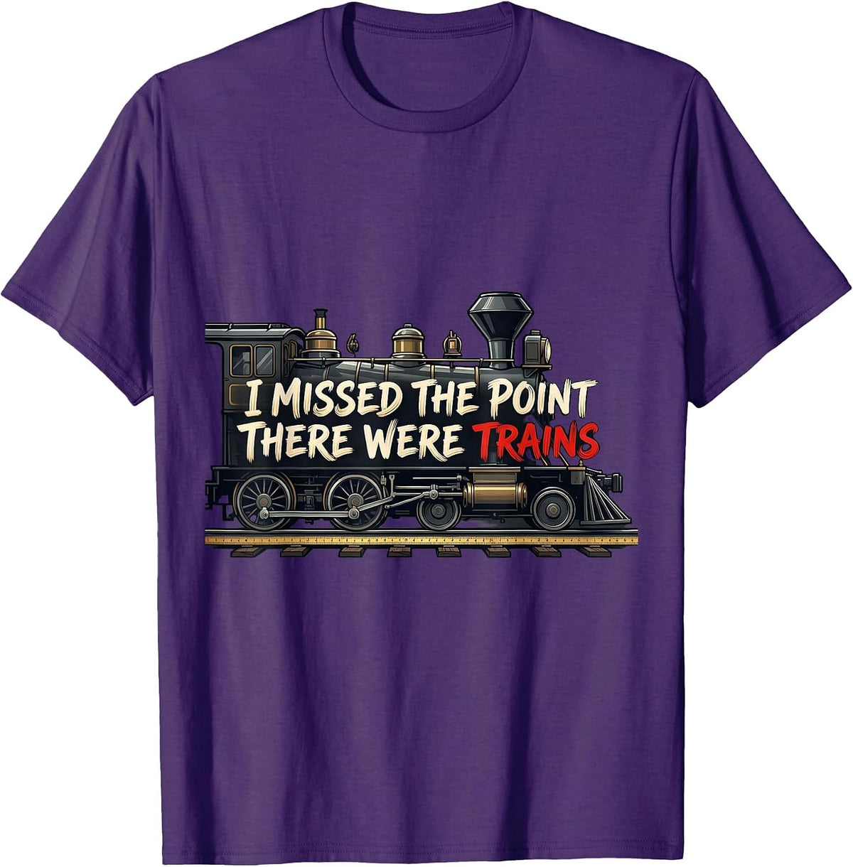 Men's I Missed The Point, There Were Trains Funny Train Enthusiast T-Shirt - Purple