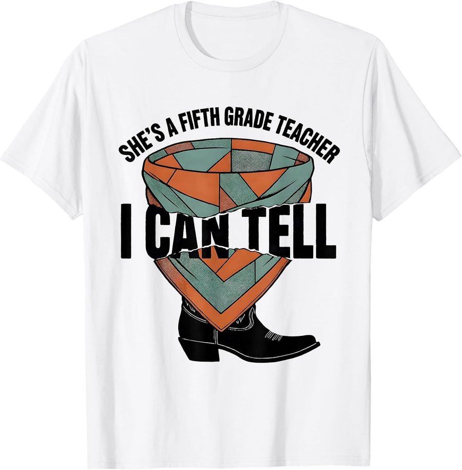 Men's She's A Fifth Grade Teacher, I Can Tell Western T-Shirt - White