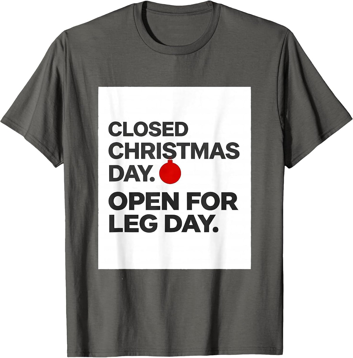 Men's Closed Christmas Day Open For Leg Day Funny Gym Gift T-Shirt - Asphalt Grey