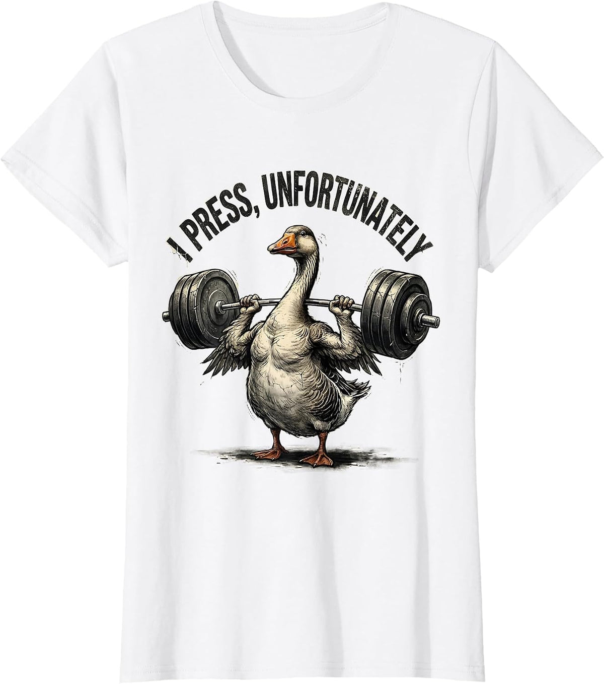 Women's I Press, Unfortunately Distressed Funny Gym Weightlifting T-Shirt - White