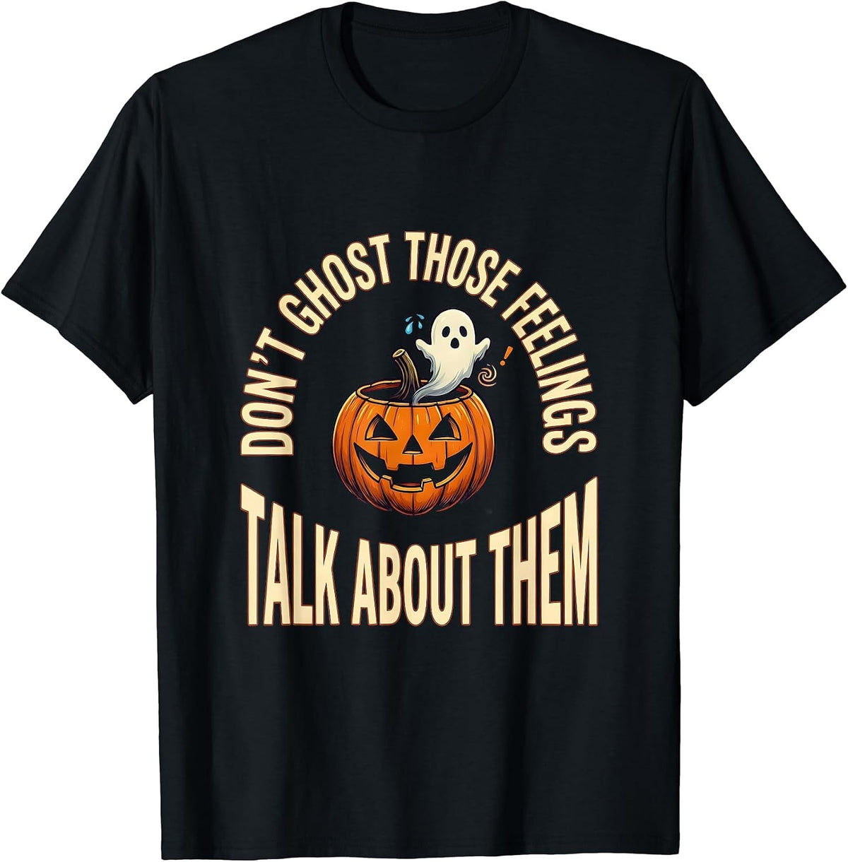 Men's Don't Ghost Those Feelings Talk About Them Halloween T-Shirt - Black