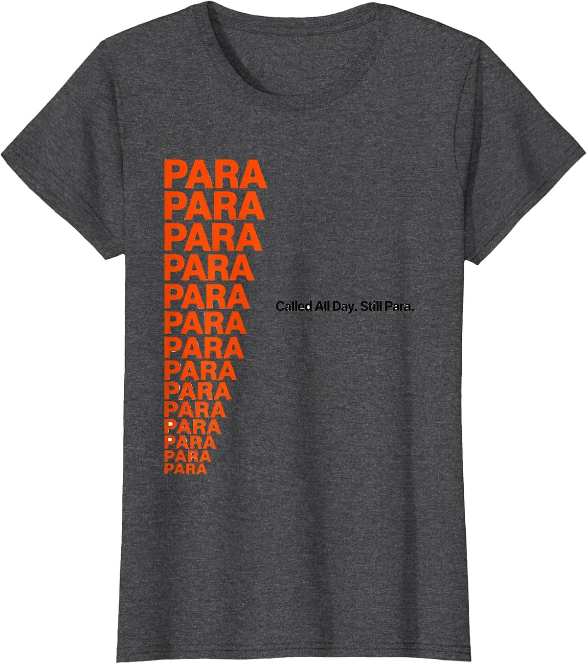 Women's Called All Day Still Para Funny Paraprofessional Support T-Shirt - Dark Heather Grey