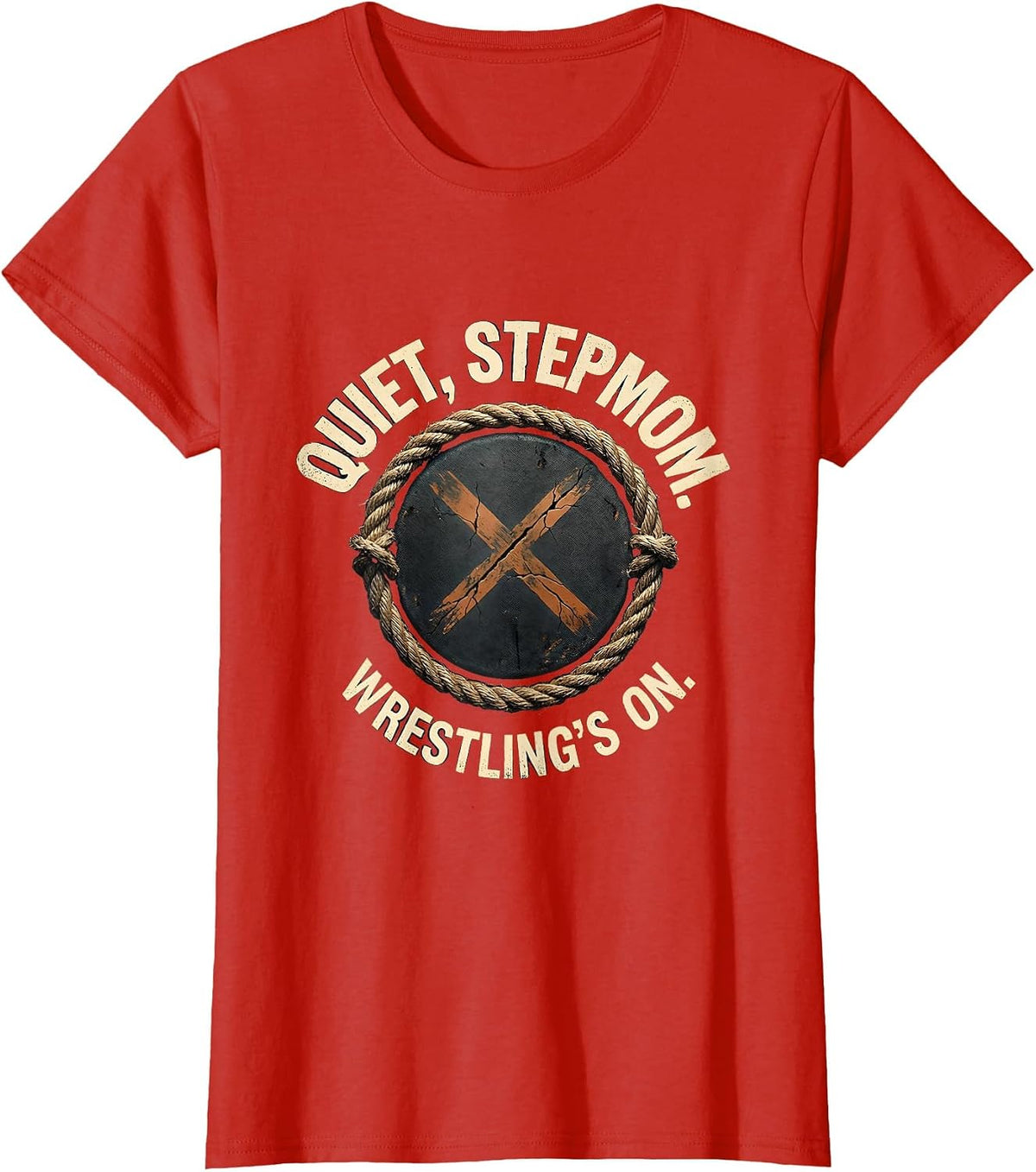 Women's Quiet, Stepmom. Wrestling's On. Funny Wrestling Fan Humor T-Shirt - Red